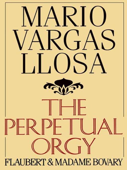 Title details for The Perpetual Orgy by Mario Vargas Llosa - Available